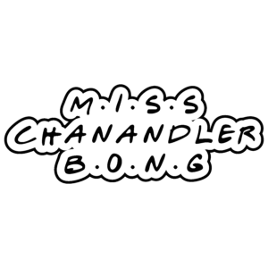 MISS CHANDLER BONG