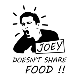 JOEY DOESN'T SHARE FOOD !!