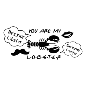 YOU ARE MY LOBSTER