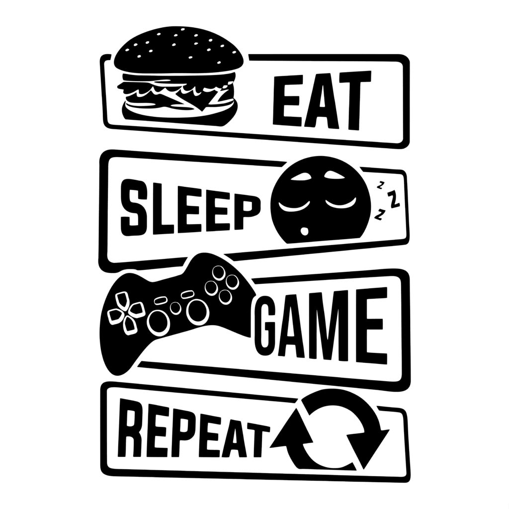 EAT,SLEEP,GAME,REPEAT